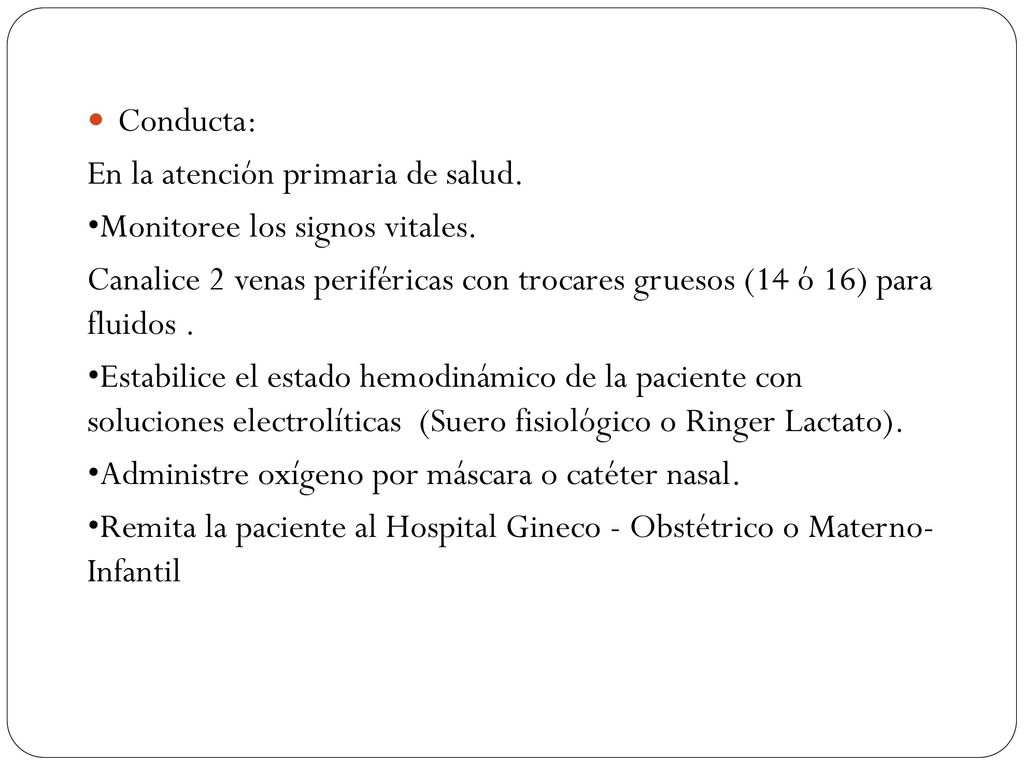 Conducta: En la atención primaria de salud. •Monitoree los signos vitales.