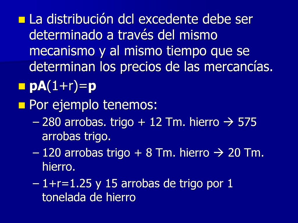 La distribución dcl excedente debe ser determinado a través del mismo mecanismo y al mismo tiempo que se determinan los precios de las mercancías.