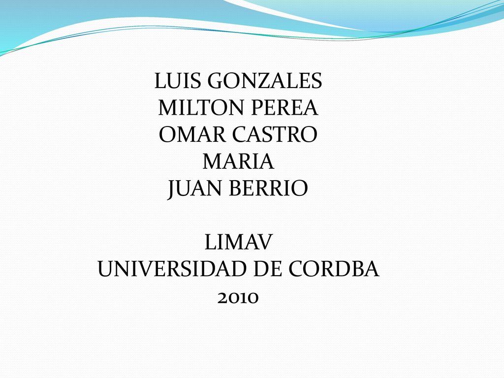 LUIS GONZALES MILTON PEREA OMAR CASTRO MARIA JUAN BERRIO LIMAV UNIVERSIDAD DE CORDBA 2010