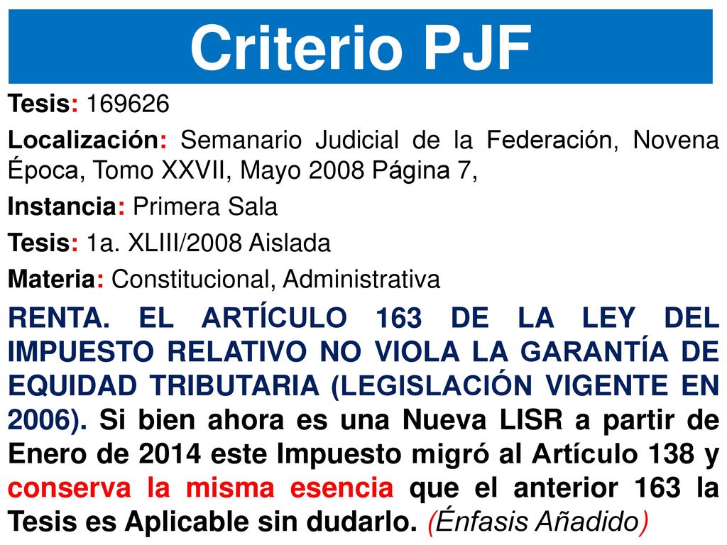 Criterio PJF Tesis: Localización: Semanario Judicial de la Federación, Novena Época, Tomo XXVII, Mayo 2008 Página 7,