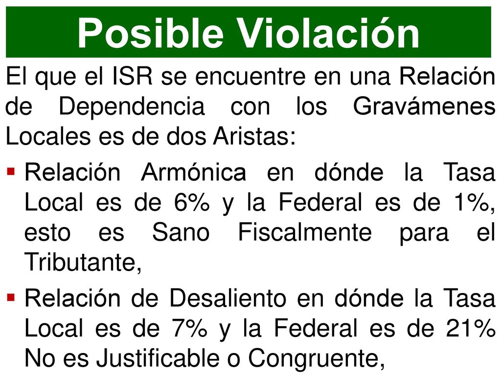 Posible Violación El que el ISR se encuentre en una Relación de Dependencia con los Gravámenes Locales es de dos Aristas: