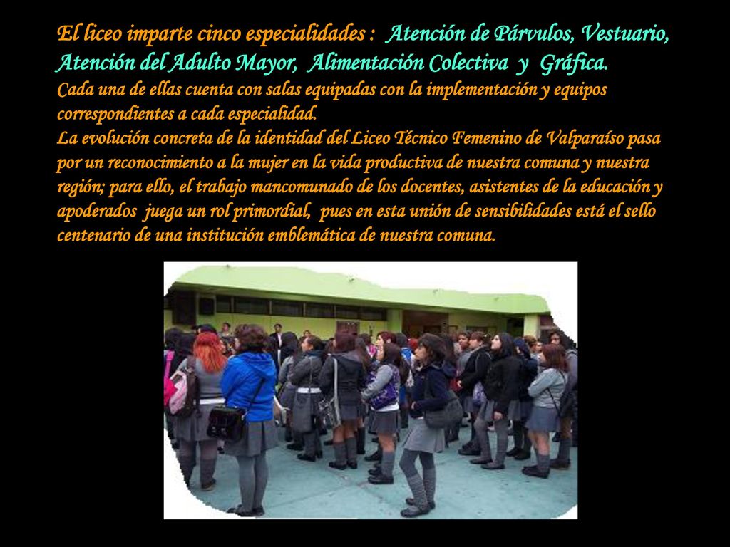 El liceo imparte cinco especialidades : Atención de Párvulos, Vestuario, Atención del Adulto Mayor, Alimentación Colectiva y Gráfica.