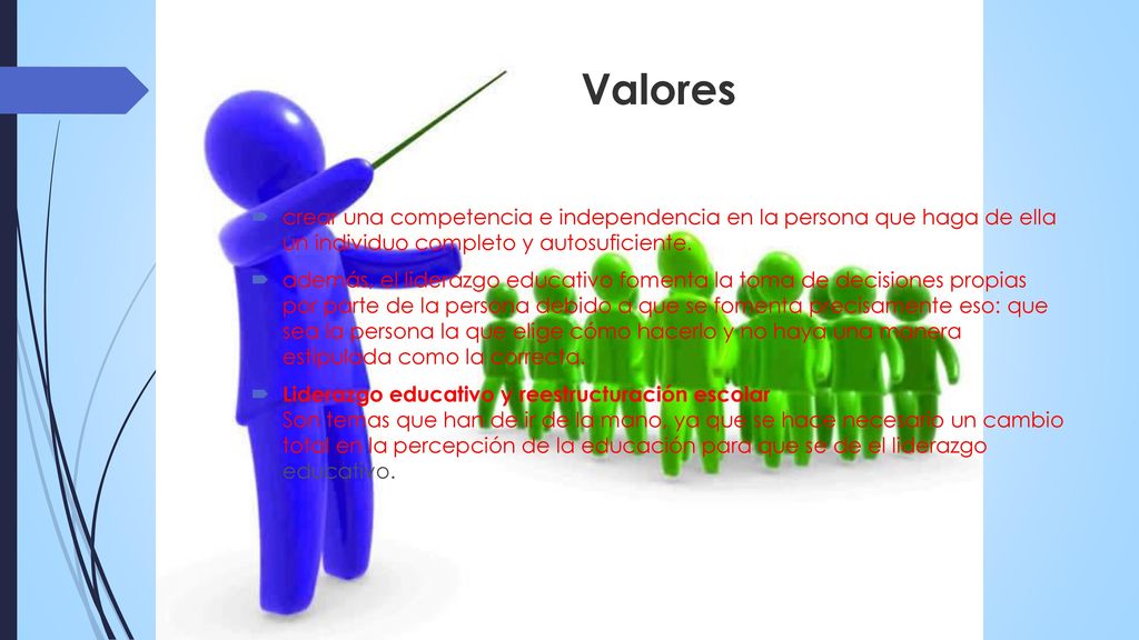 Valores crear una competencia e independencia en la persona que haga de ella un individuo completo y autosuficiente.