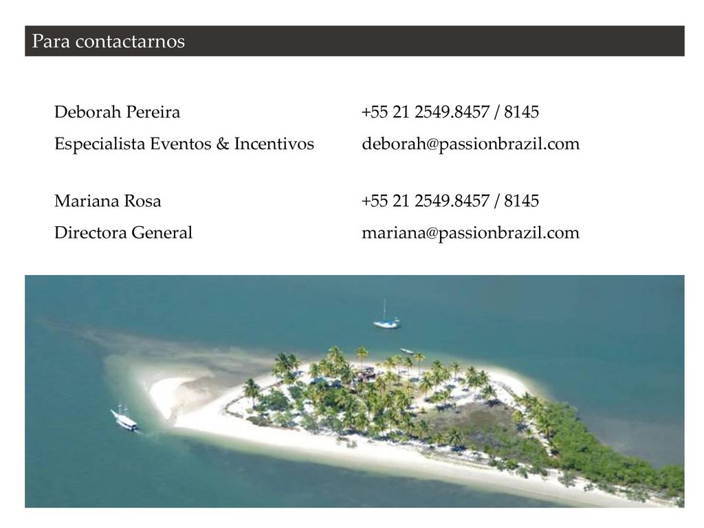 Para contactarnos Deborah Pereira Especialista Eventos & Incentivos