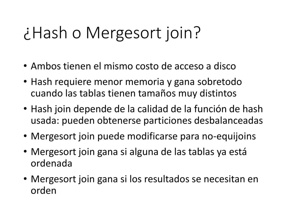 ¿Hash o Mergesort join Ambos tienen el mismo costo de acceso a disco