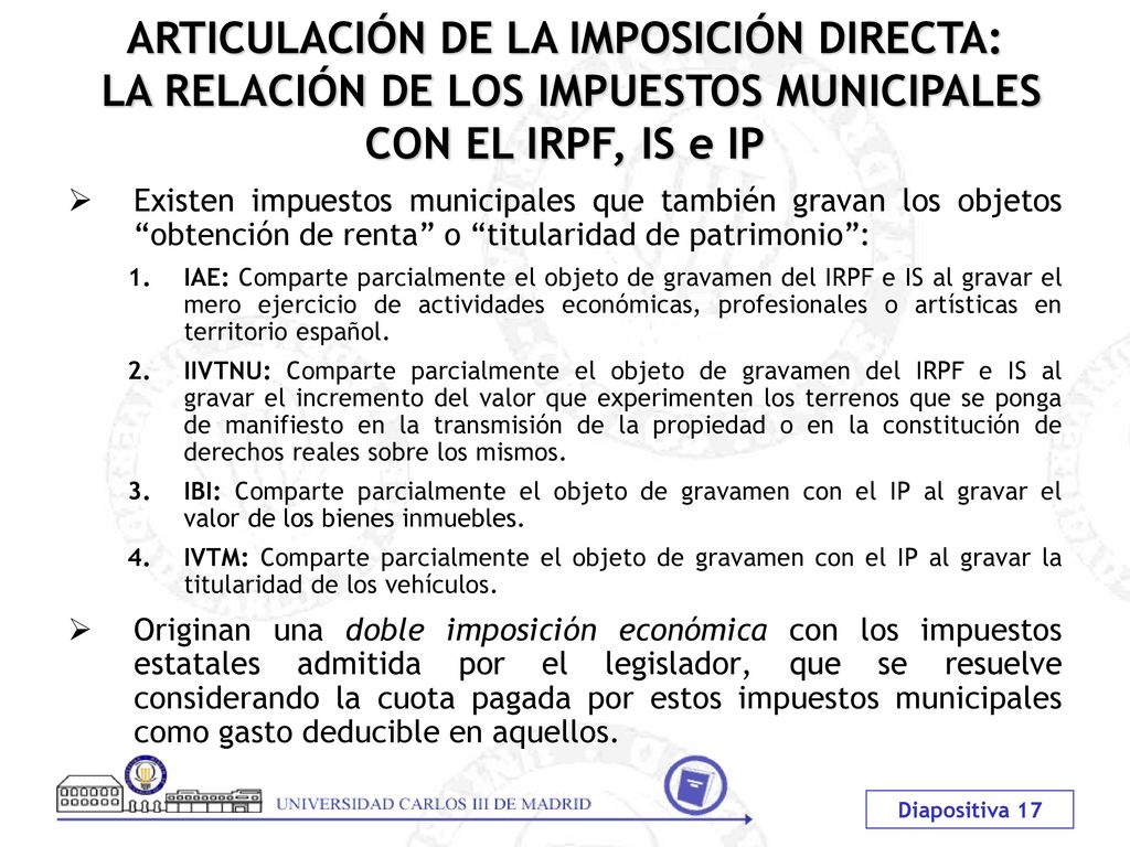 ARTICULACIÓN DE LA IMPOSICIÓN DIRECTA: LA RELACIÓN DE LOS IMPUESTOS MUNICIPALES CON EL IRPF, IS e IP