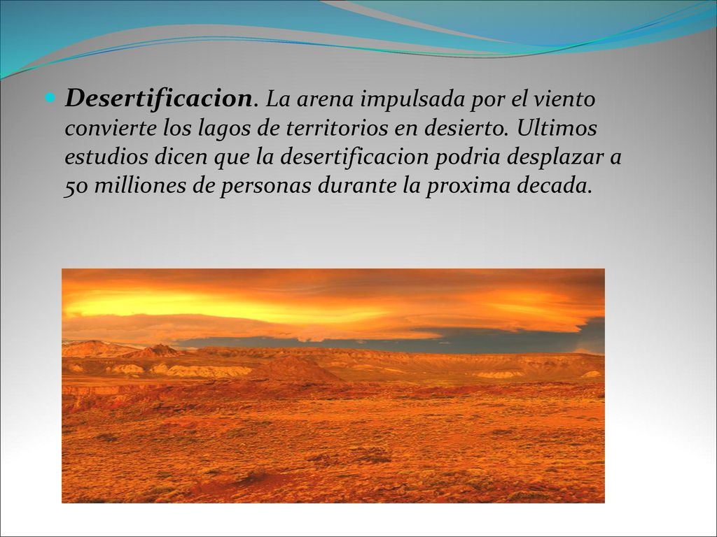 Desertificacion. La arena impulsada por el viento convierte los lagos de territorios en desierto.