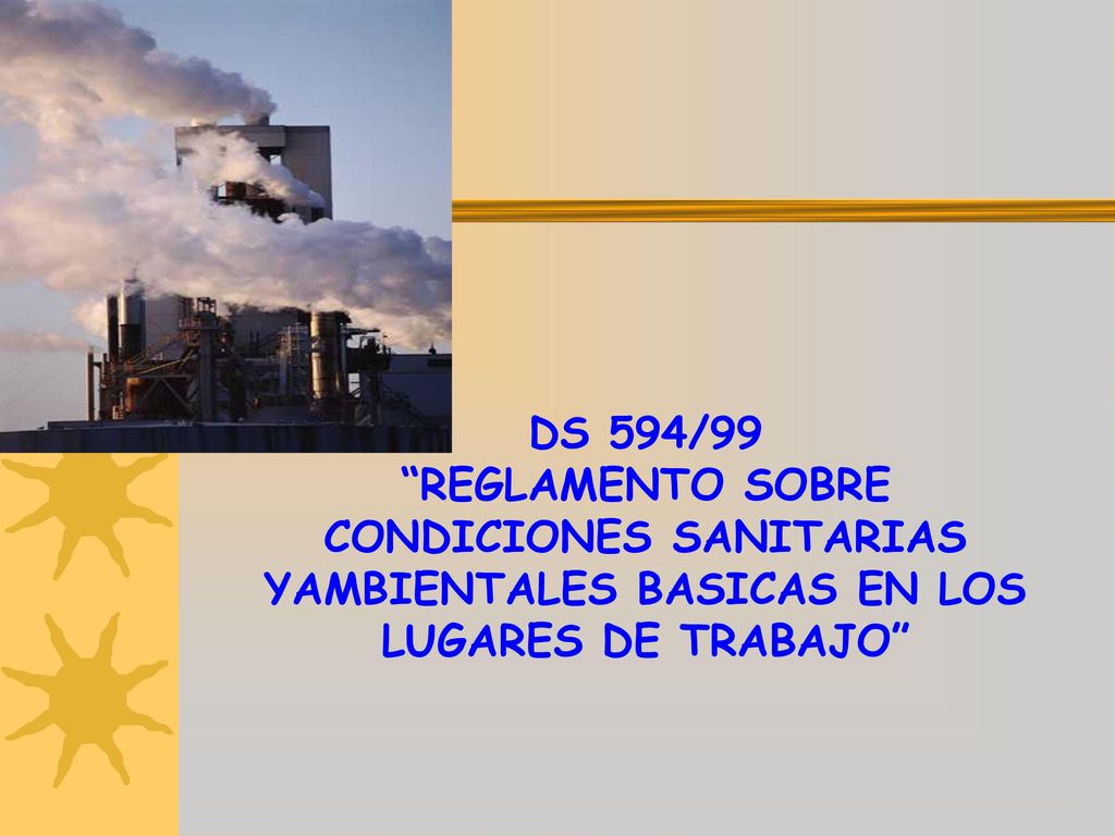 DS 594/99 REGLAMENTO SOBRE CONDICIONES SANITARIAS YAMBIENTALES BASICAS EN LOS LUGARES DE TRABAJO