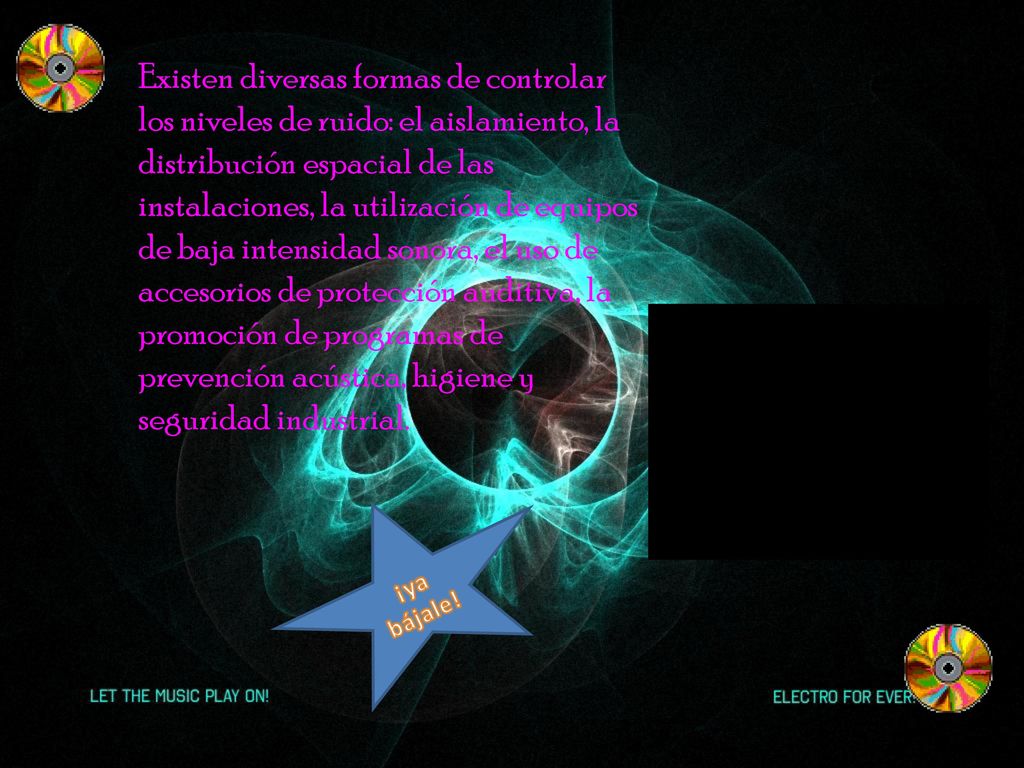 Existen diversas formas de controlar los niveles de ruido: el aislamiento, la distribución espacial de las instalaciones, la utilización de equipos de baja intensidad sonora, el uso de accesorios de protección auditiva, la promoción de programas de prevención acústica, higiene y seguridad industrial.