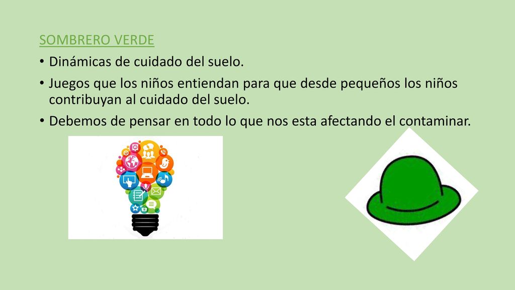 SOMBRERO VERDE Dinámicas de cuidado del suelo. Juegos que los niños entiendan para que desde pequeños los niños contribuyan al cuidado del suelo.