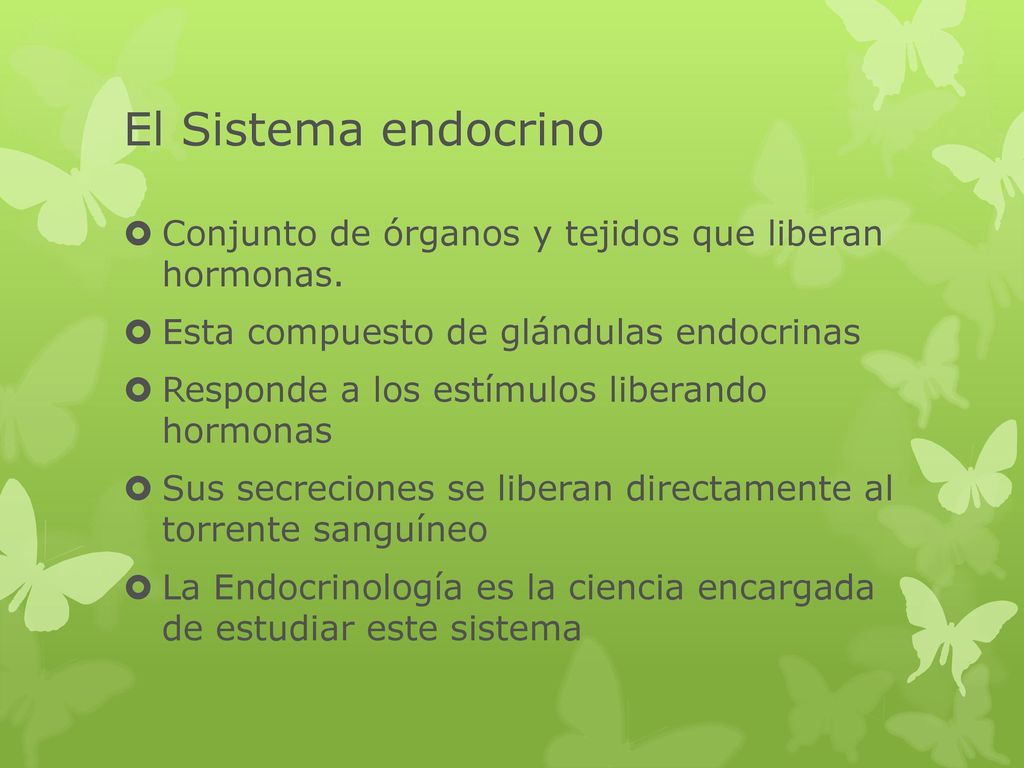 El Sistema endocrino Conjunto de órganos y tejidos que liberan hormonas. Esta compuesto de glándulas endocrinas.
