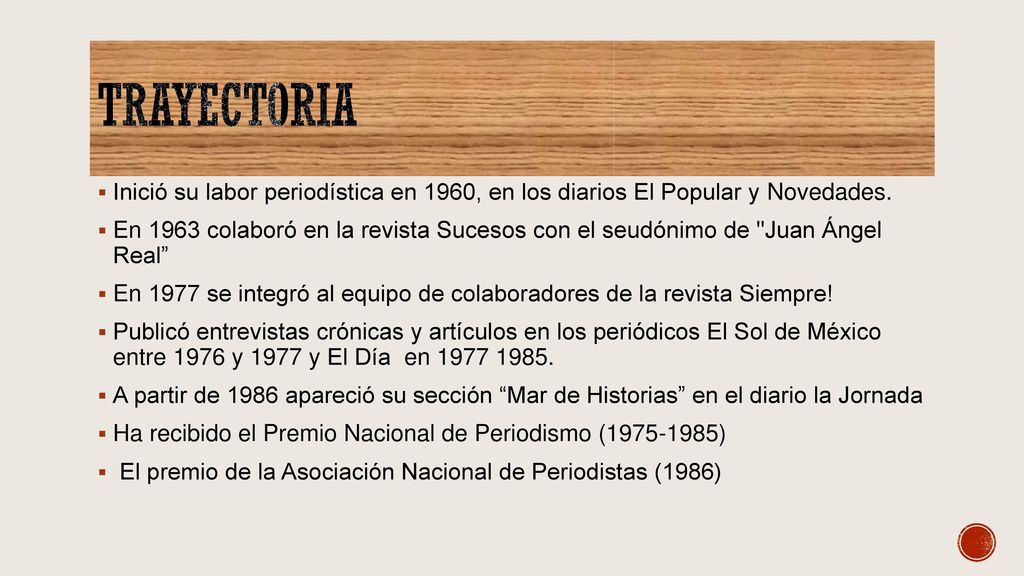 Trayectoria Inició su labor periodística en 1960, en los diarios El Popular y Novedades.