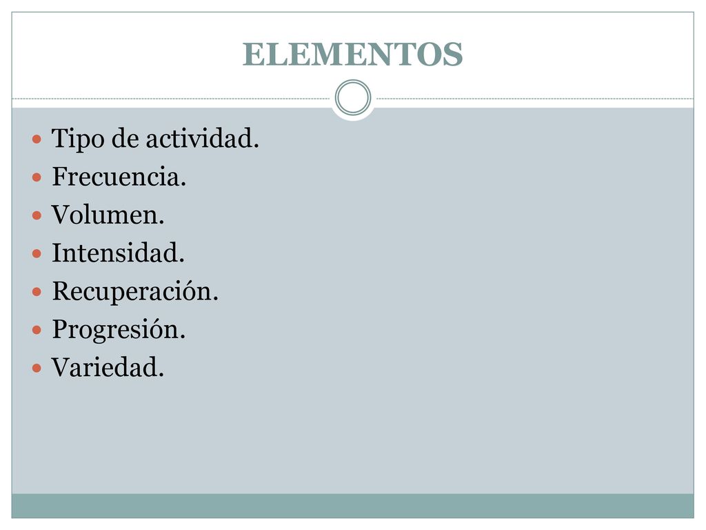 ELEMENTOS Tipo de actividad. Frecuencia. Volumen. Intensidad.