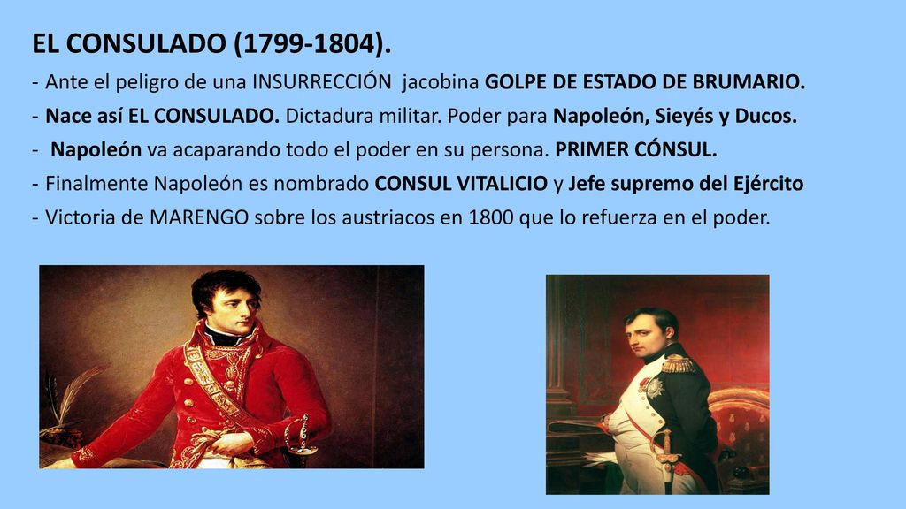 EL CONSULADO ( ). Ante el peligro de una INSURRECCIÓN jacobina GOLPE DE ESTADO DE BRUMARIO.