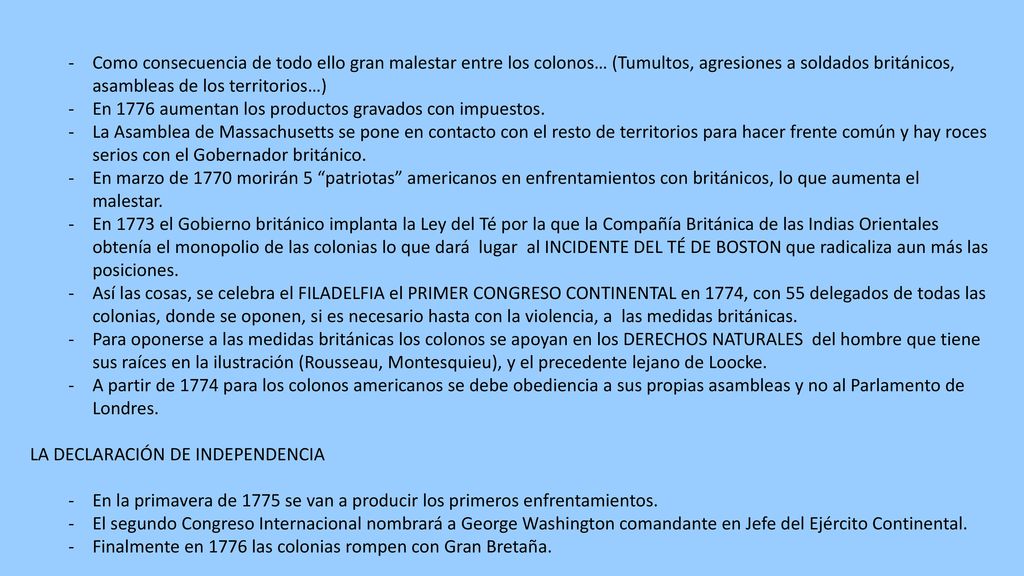 Como consecuencia de todo ello gran malestar entre los colonos… (Tumultos, agresiones a soldados británicos, asambleas de los territorios…)