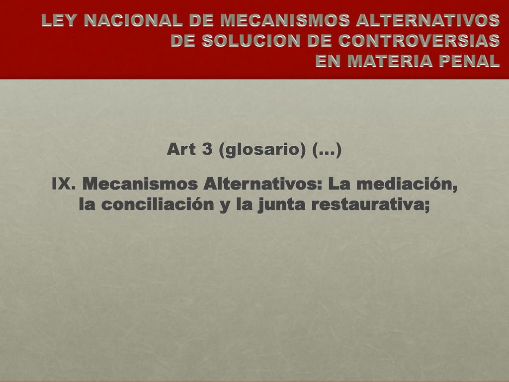 LEY NACIONAL DE MECANISMOS ALTERNATIVOS DE SOLUCION DE CONTROVERSIAS EN MATERIA PENAL