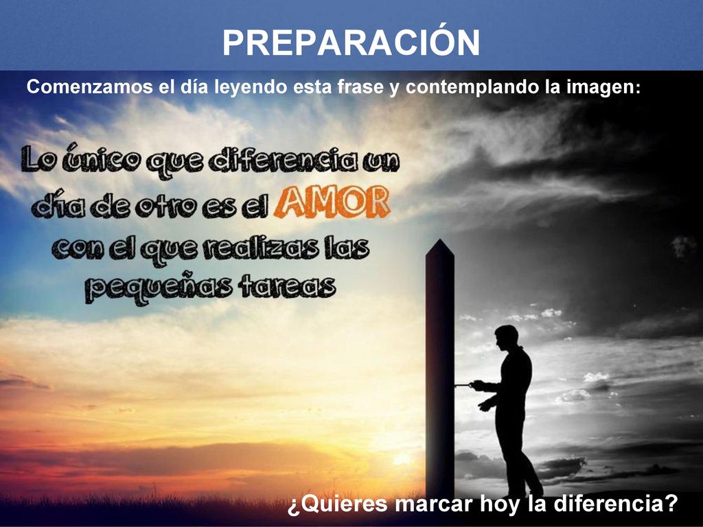 PREPARACIÓN ¿Quieres marcar hoy la diferencia