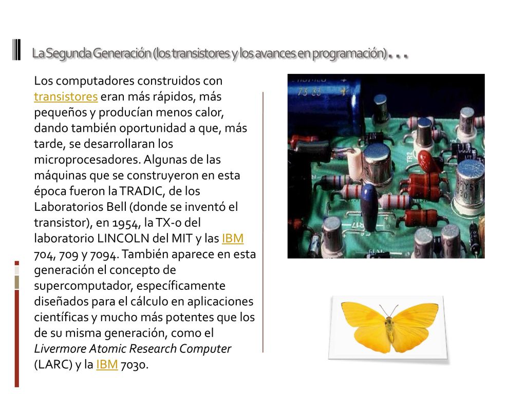 La Segunda Generación (los transistores y los avances en programación)…
