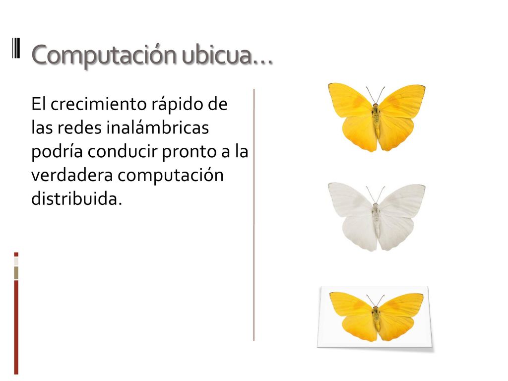 Computación ubicua… El crecimiento rápido de las redes inalámbricas podría conducir pronto a la verdadera computación distribuida.
