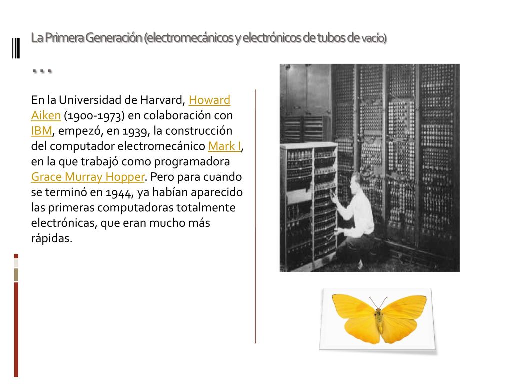 La Primera Generación (electromecánicos y electrónicos de tubos de vacío) …