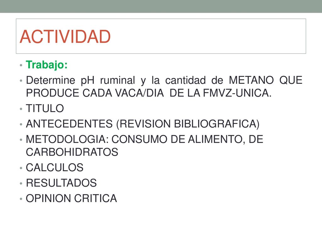 ACTIVIDAD Trabajo: Determine pH ruminal y la cantidad de METANO QUE PRODUCE CADA VACA/DIA DE LA FMVZ-UNICA.