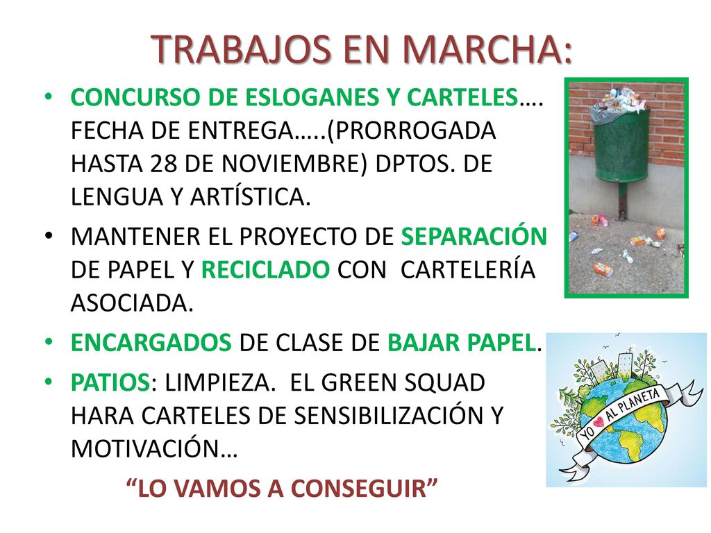 TRABAJOS EN MARCHA: CONCURSO DE ESLOGANES Y CARTELES…. FECHA DE ENTREGA…..(PRORROGADA HASTA 28 DE NOVIEMBRE) DPTOS. DE LENGUA Y ARTÍSTICA.