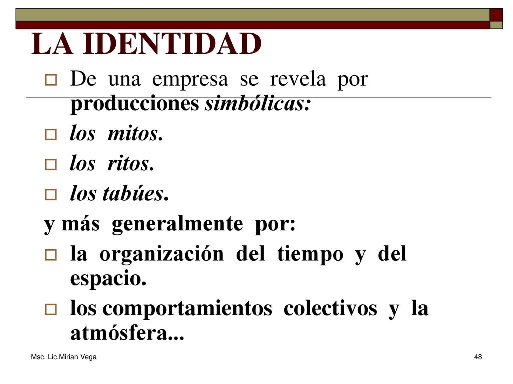 LA IDENTIDAD De una empresa se revela por producciones simbólicas: