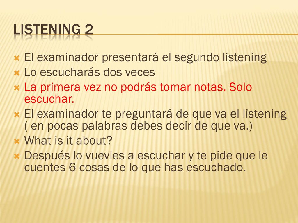 Listening 2 El examinador presentará el segundo listening