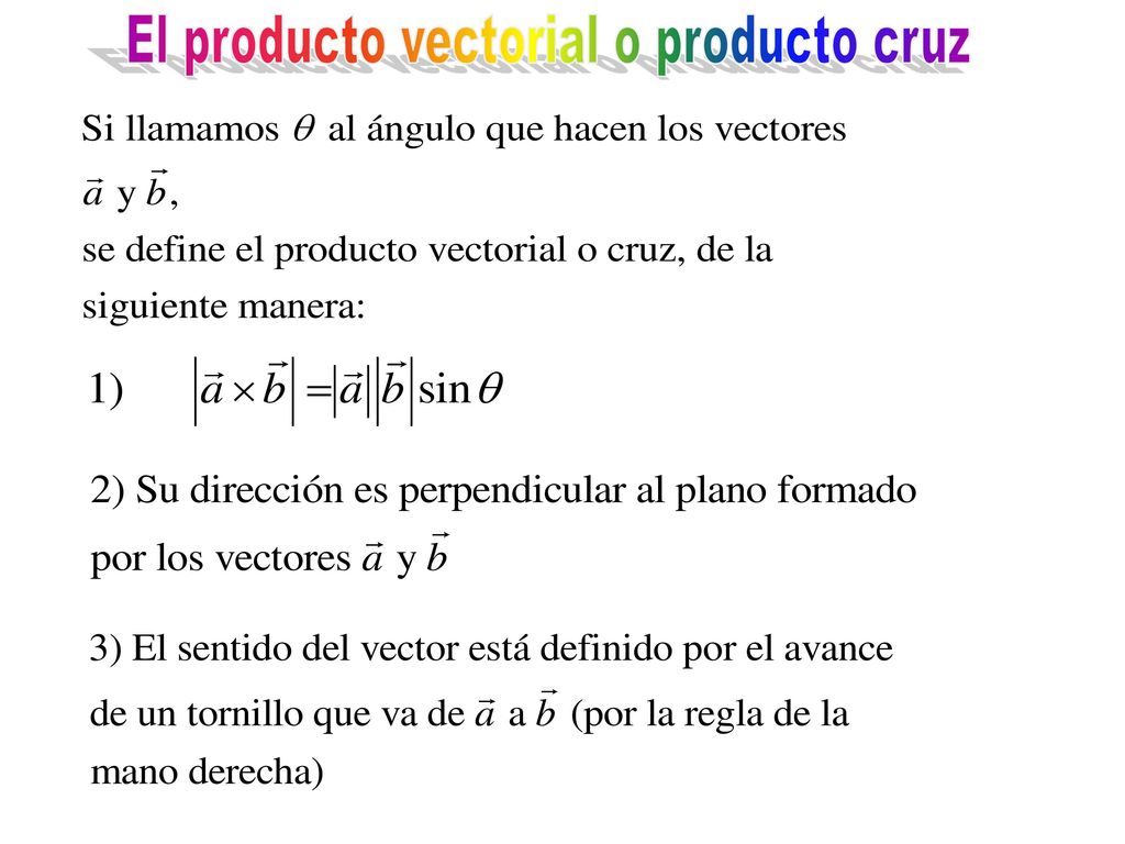 El producto vectorial o producto cruz