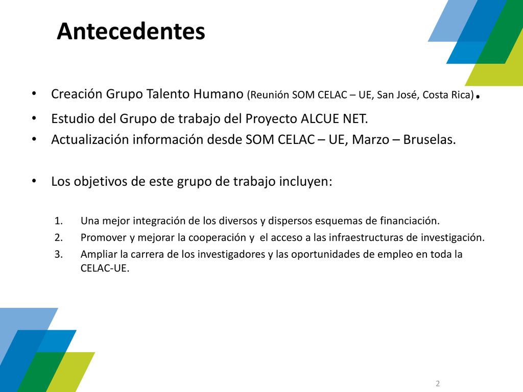 Antecedentes Creación Grupo Talento Humano (Reunión SOM CELAC – UE, San José, Costa Rica). Estudio del Grupo de trabajo del Proyecto ALCUE NET.