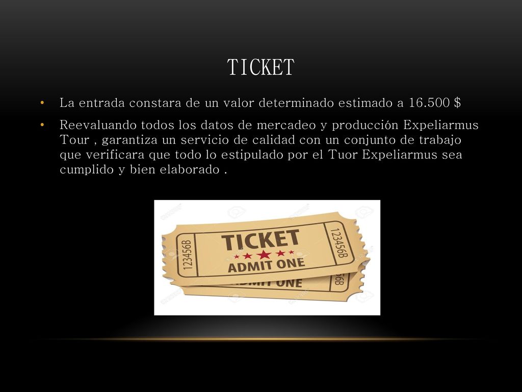 TICKET La entrada constara de un valor determinado estimado a $