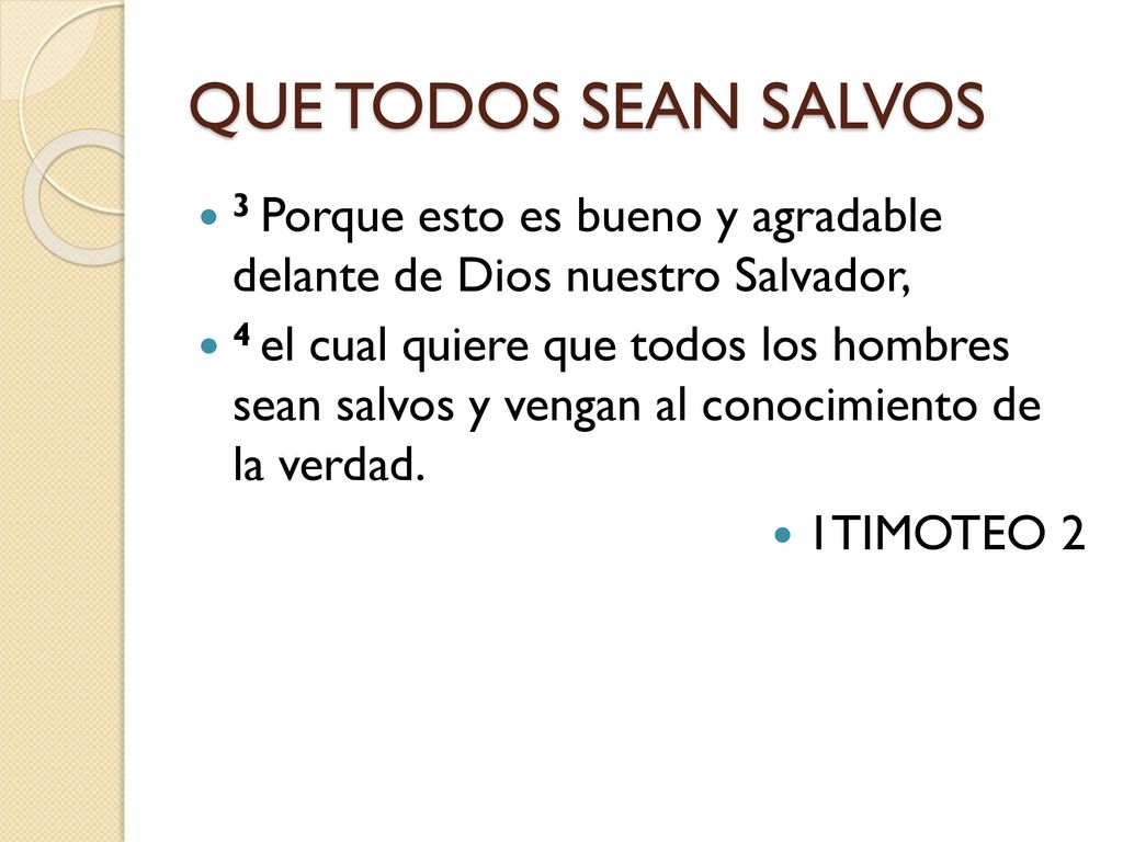 QUE TODOS SEAN SALVOS 3 Porque esto es bueno y agradable delante de Dios nuestro Salvador,