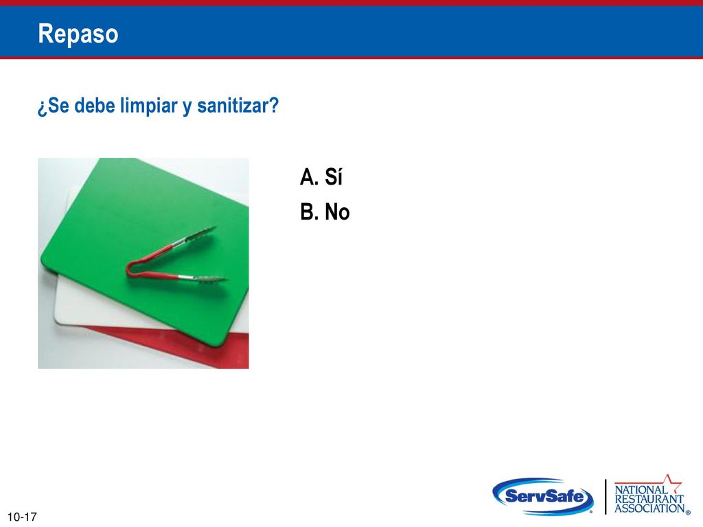 Repaso A. Sí B. No ¿Se debe limpiar y sanitizar