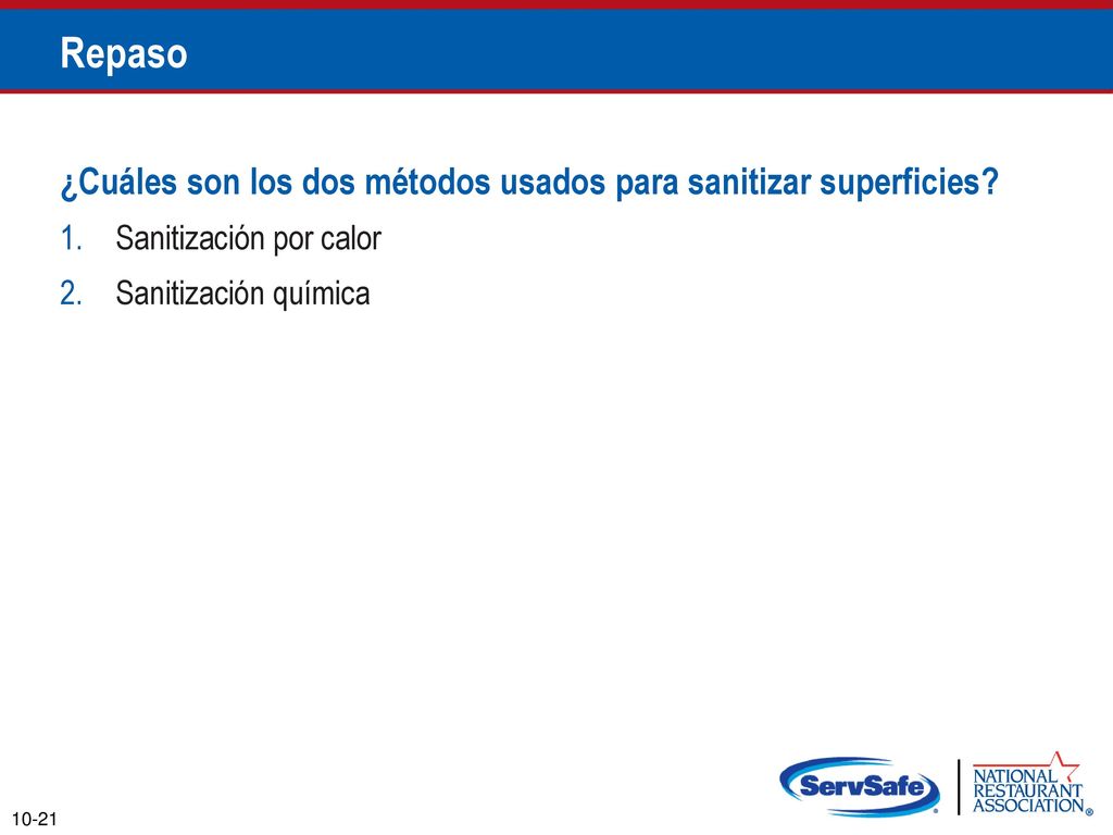 Repaso ¿Cuáles son los dos métodos usados para sanitizar superficies