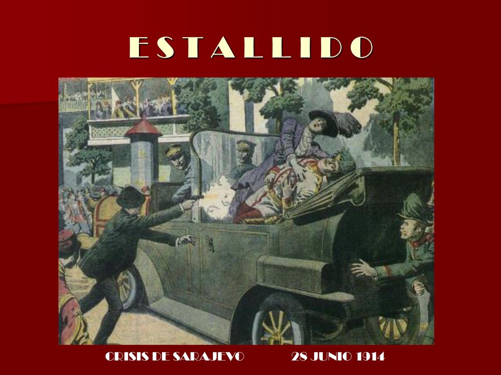 E S T A L L I D O CRISIS DE SARAJEVO 28 JUNIO 1914
