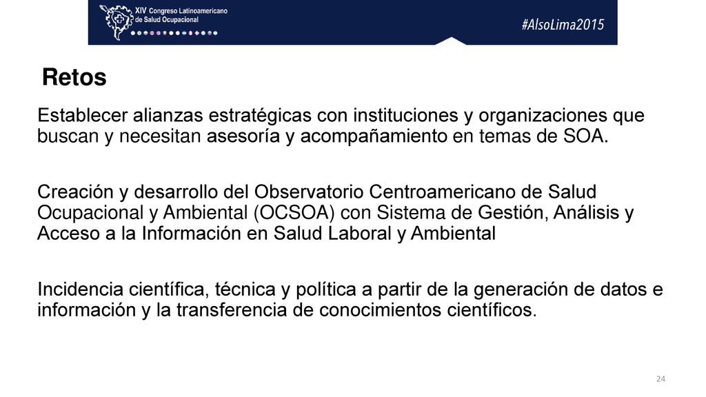 Retos Establecer alianzas estratégicas con instituciones y organizaciones que buscan y necesitan asesoría y acompañamiento en temas de SOA.