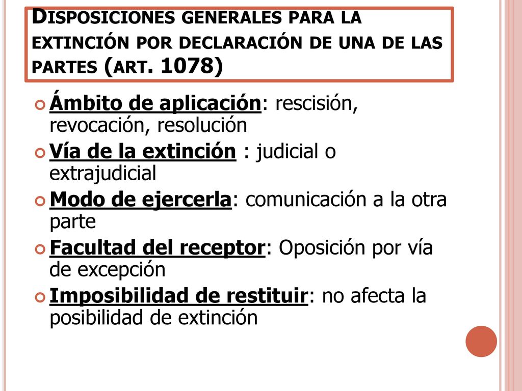 Disposiciones generales para la extinción por declaración de una de las partes (art. 1078)