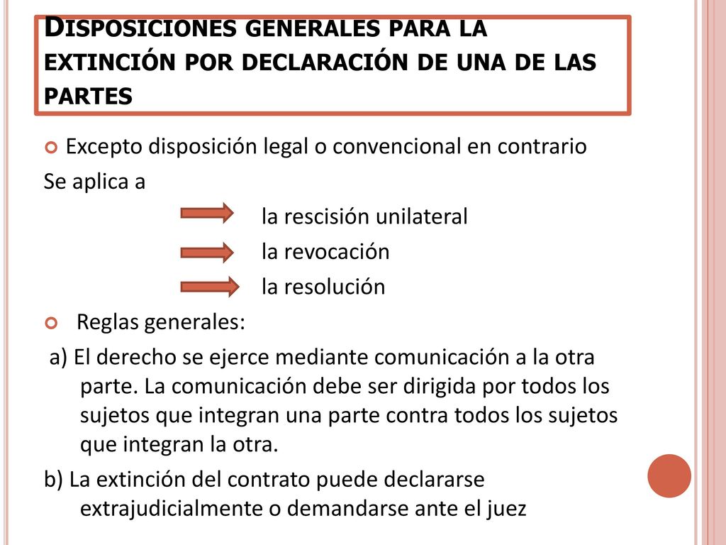 Disposiciones generales para la extinción por declaración de una de las partes