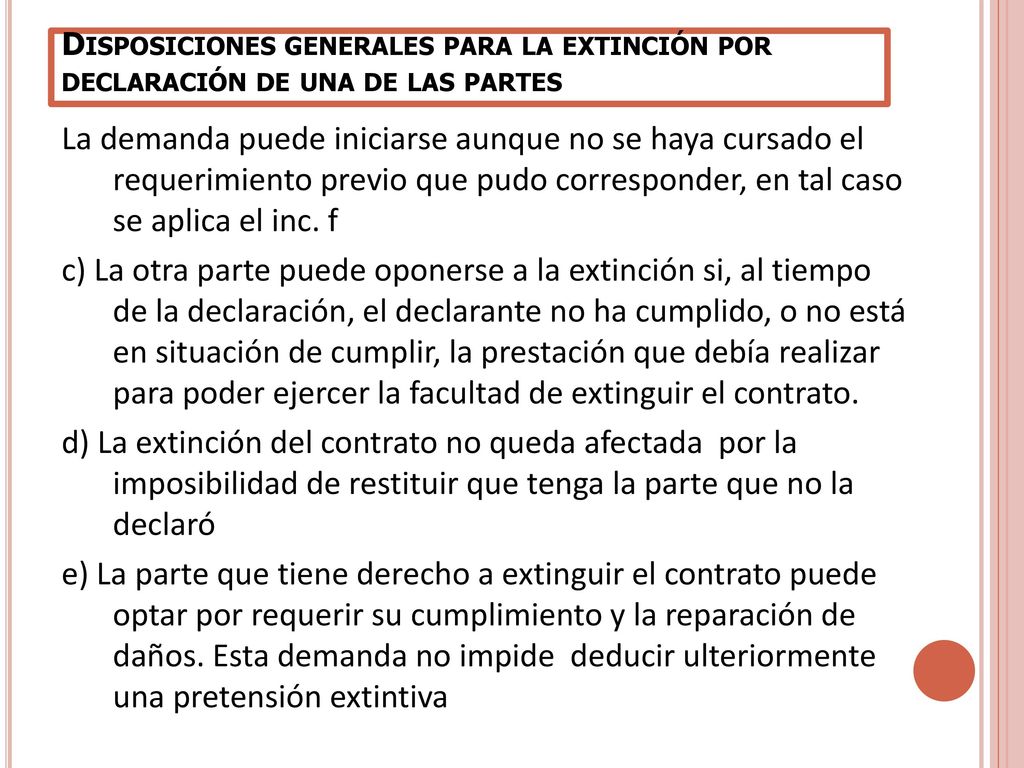 Disposiciones generales para la extinción por declaración de una de las partes