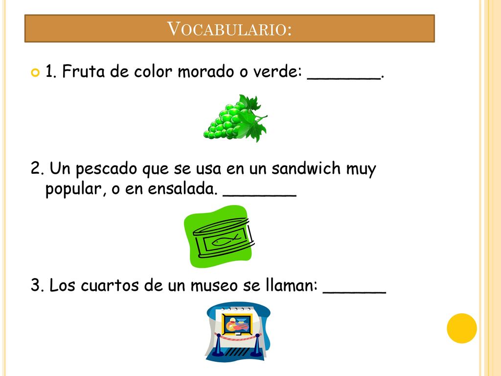 Vocabulario: 1. Fruta de color morado o verde: _______.