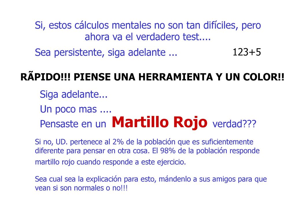 Si, estos cálculos mentales no son tan difíciles, pero ahora va el verdadero test....