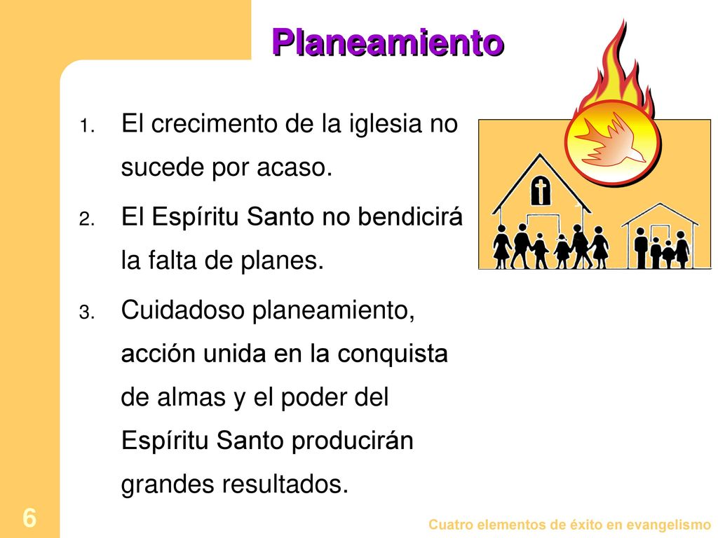 Planeamiento El crecimento de la iglesia no sucede por acaso.