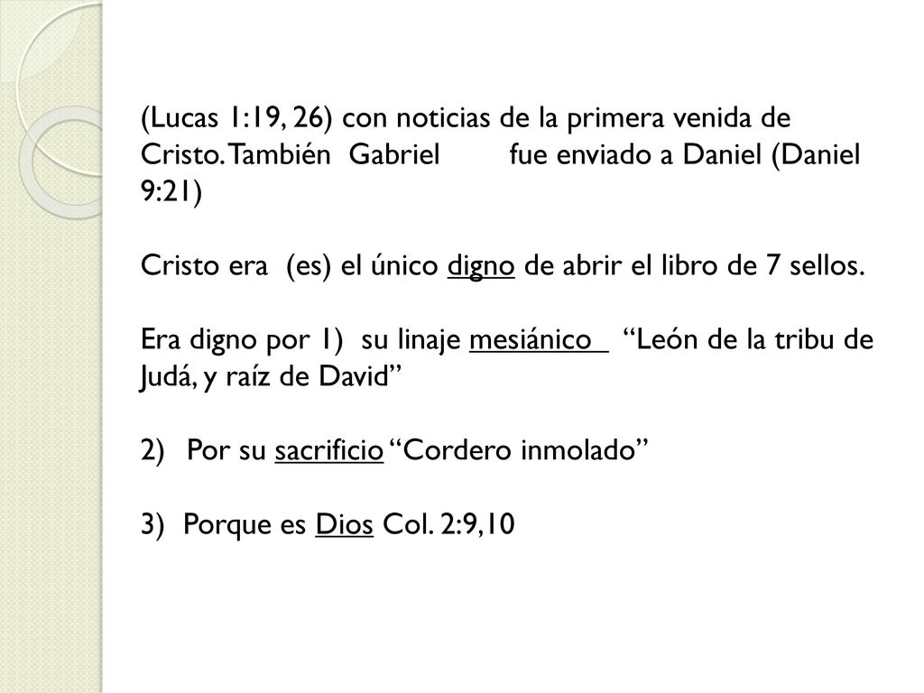 (Lucas 1:19, 26) con noticias de la primera venida de Cristo