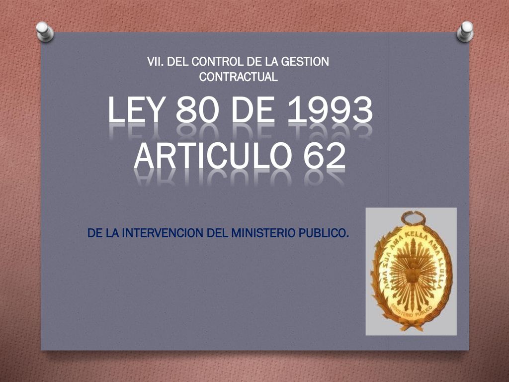 LEY 80 DE 1993 ARTICULO 62 VII. DEL CONTROL DE LA GESTION CONTRACTUAL