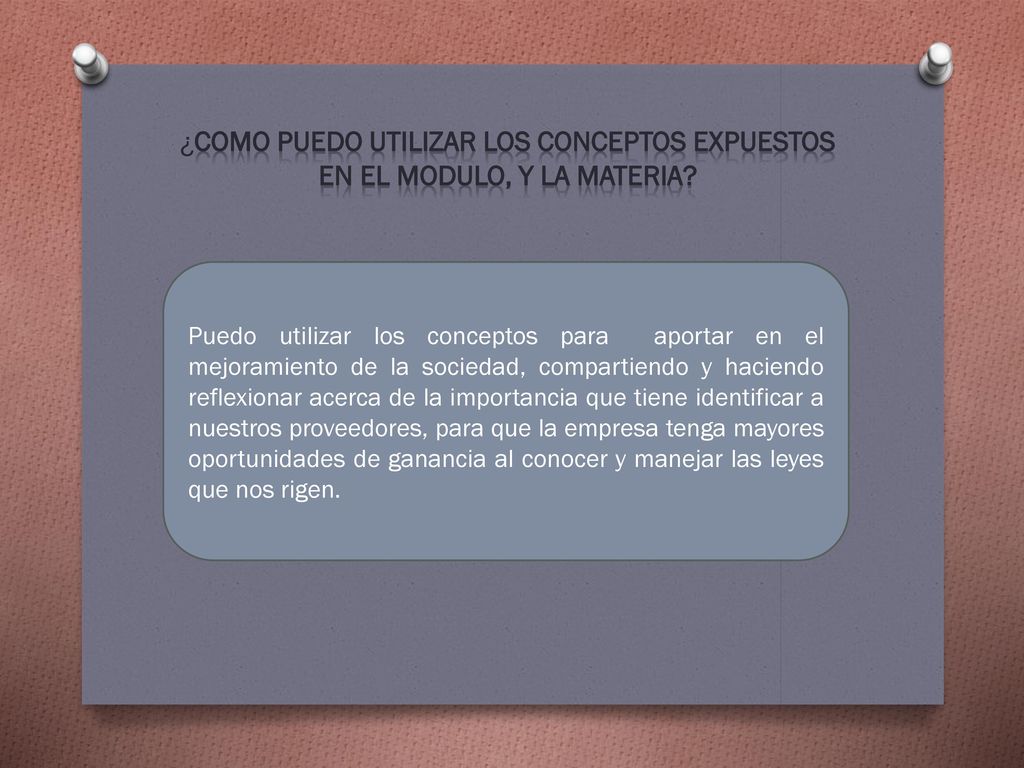 ¿Como puedo utilizar los conceptos expuestos en el modulo, y la materia