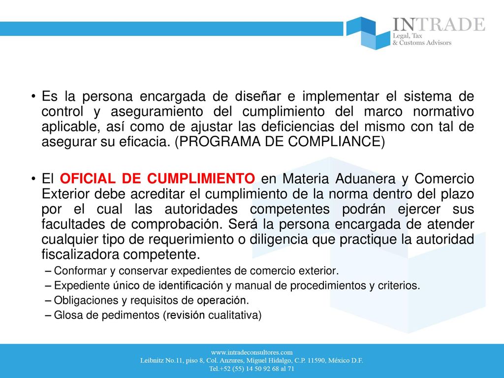 Es la persona encargada de diseñar e implementar el sistema de control y aseguramiento del cumplimiento del marco normativo aplicable, así como de ajustar las deficiencias del mismo con tal de asegurar su eficacia. (PROGRAMA DE COMPLIANCE)