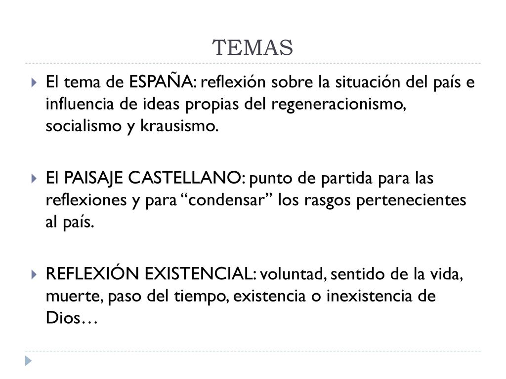TEMAS El tema de ESPAÑA: reflexión sobre la situación del país e influencia de ideas propias del regeneracionismo, socialismo y krausismo.