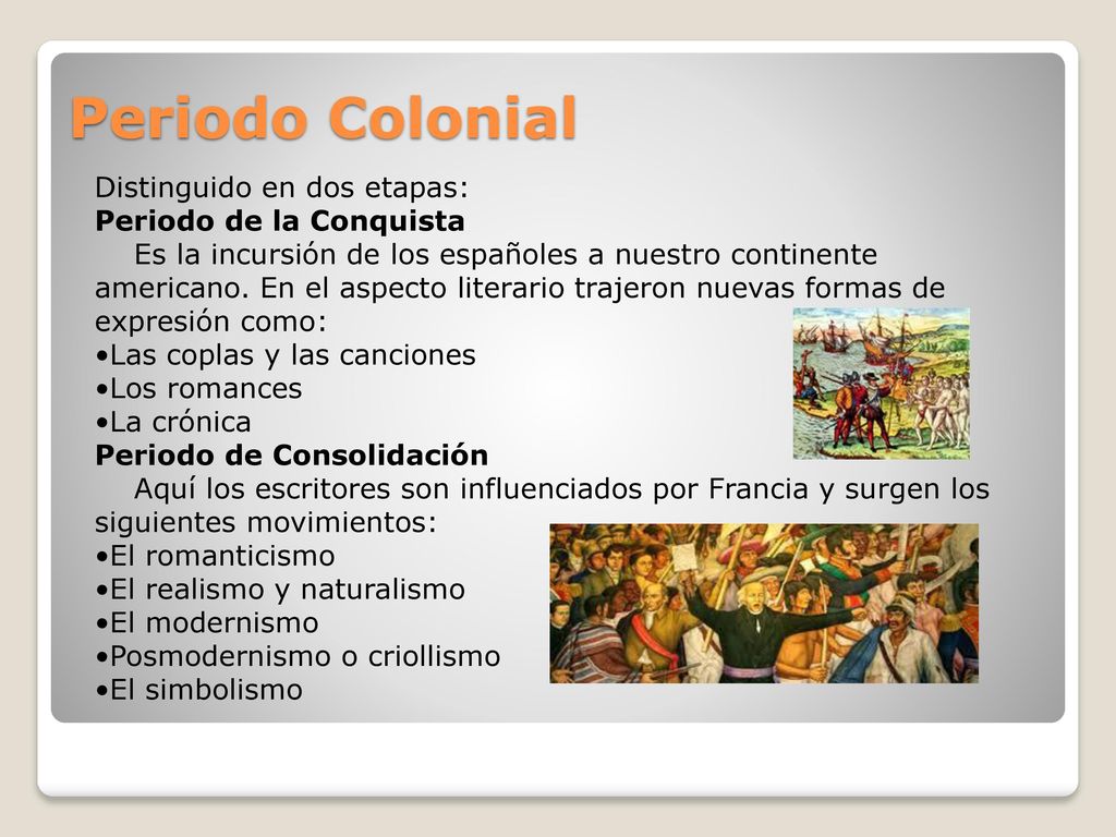Periodo Colonial Distinguido en dos etapas: Periodo de la Conquista