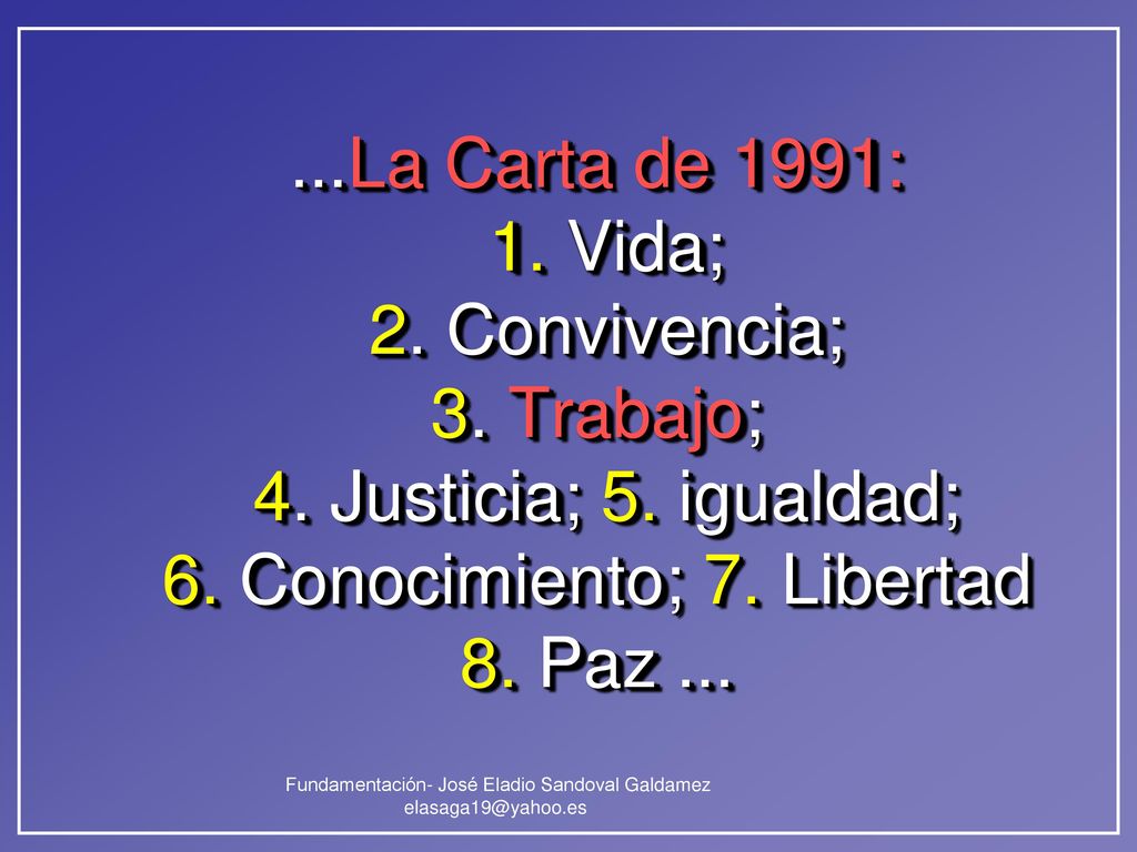 La Carta de 1991: 1. Vida; 2. Convivencia; 3. Trabajo; 4. Justicia; 5