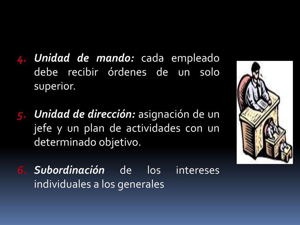 Unidad de mando: cada empleado debe recibir órdenes de un solo superior.